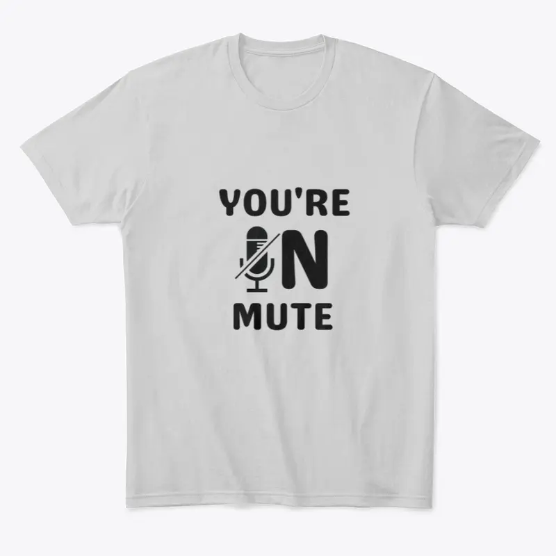 You're On Mute